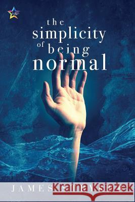 The Simplicity of Being Normal James Stryker 9781947139022 Ninestar Press - książka