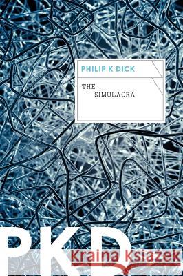 The Simulacra Philip K. Dick 9780547572505 Mariner Books - książka