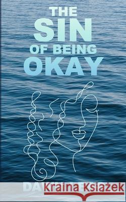 The Sin of Being Okay Dawn Leas 9781962121415 Kinsman Avenue Publishing, Inc. - książka