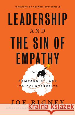 The Sin of Empathy: Compassion and Its Counterfeits Joe Rigney 9781591283232 Canon Press - książka