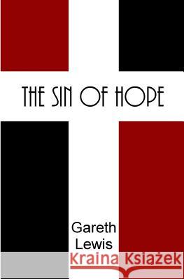 The Sin of Hope Gareth Lewis 9781468176445 Createspace - książka