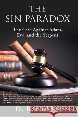 The Sin Paradox,: the case against Adam, Eve, and the Serpent Donald B Evans   9798988015604 Jamaer-Productions - książka