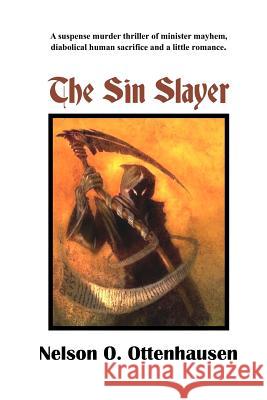 The Sin Slayer Nelson O. Ottenhausen Doris Littlefield 9780979164286 Patriot Media Publishing - książka
