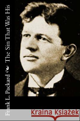 The Sin That Was His Frank L. Packard 9781537750385 Createspace Independent Publishing Platform - książka