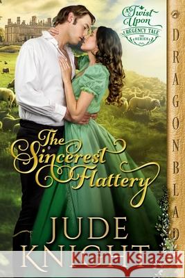 The Sincerest Flattery Jude Knight 9781963585544 Dragonblade Publishing, Inc. - książka