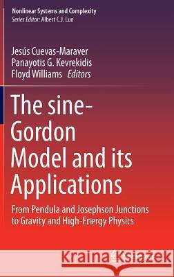 The Sine-Gordon Model and Its Applications: From Pendula and Josephson Junctions to Gravity and High-Energy Physics Cuevas-Maraver, Jesús 9783319067216 Springer - książka