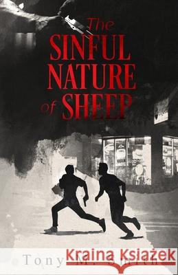 The Sinful Nature of Sheep Tony M. Smith 9780692720387 Tony M. Smith - książka