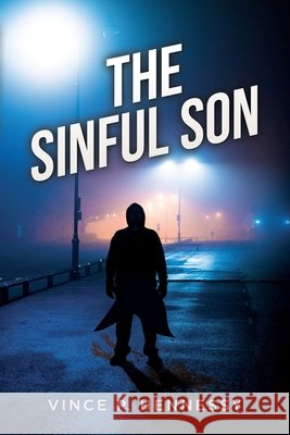 The Sinful Son Vince P Hennessy 9781638371533 Palmetto Publishing - książka