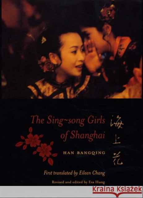 The Sing-Song Girls of Shanghai Han, Bangqing 9780231122689 Columbia University Press - książka