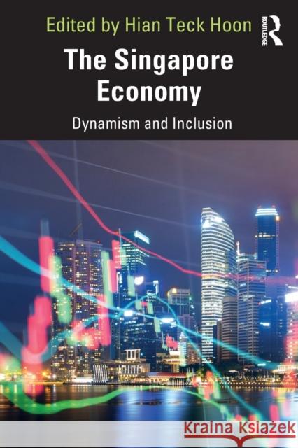 The Singapore Economy: Dynamism and Inclusion Hian Teck Hoon 9780367218706 Routledge - książka
