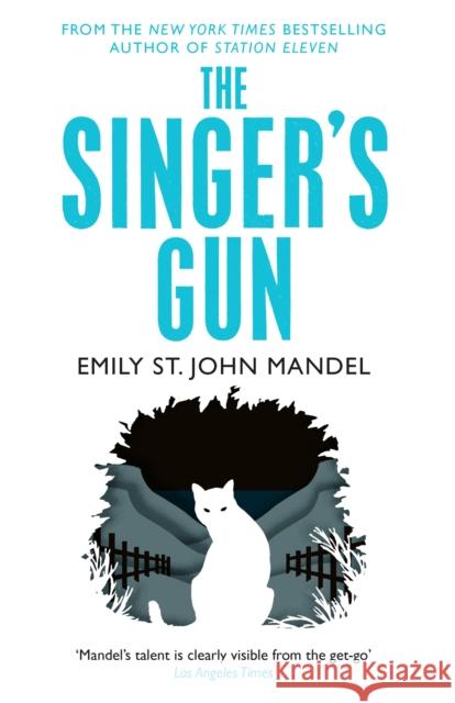 The Singer's Gun Emily St. John Mandel   9781447280057 Pan Macmillan - książka