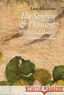 The Singing and Dancing Ann Atkinson   9781910367575 Smith/Doorstop Books - książka