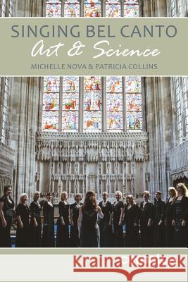 The Singing Bel Canto: Art and Science Patricia Collins, Michelle Nova 9781909082120 Compton Publishing Ltd - książka