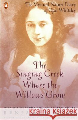 The Singing Creek Where the Willows Grow: The Mystical Nature Diary of Opal Whiteley Benjamim Hoff Opal Whitely Kathrine Beck 9780140237207 Penguin Books - książka