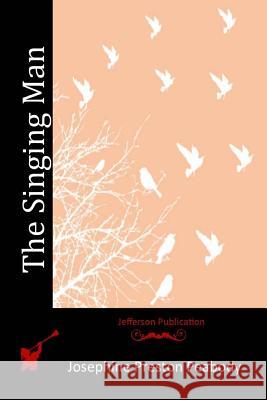 The Singing Man Josephine Preston Peabody 9781512110326 Createspace - książka