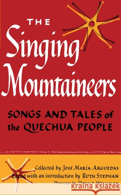 The Singing Mountaineers: Songs and Tales of the Quechua People Arguedas, José María 9780292709942 University of Texas Press - książka