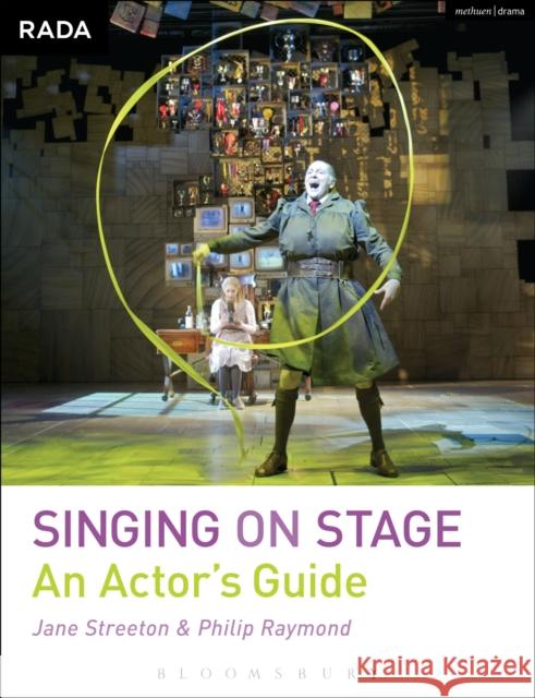 The Singing on Stage: An Actor's Guide Streeton, Jane 9781408145470 Methuen Publishing - książka