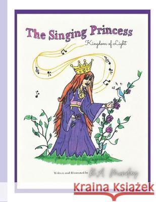 The Singing Princess: Kingdom of Light R a Monday, R a Monday 9781690190424 Independent Publishing Corporation - książka