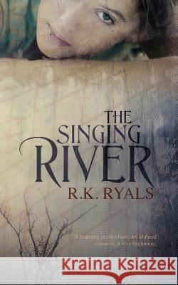 The Singing River R. K. Ryals Melissa Ringsted Mae I. Design 9781491290552 Createspace - książka