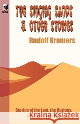 The Singing Sands & Other Stories Rudolf Kremers 9798371570413 Independently Published - książka