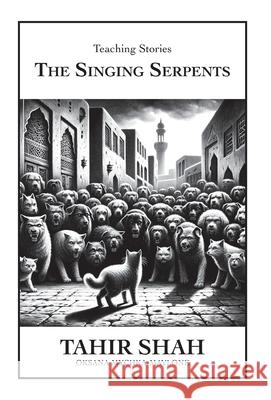 The Singing Serpents Tahir Shah Oksana Mychka 9781915876065 Secretum Mundi Limited - książka