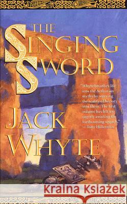 The Singing Sword: The Dream of Eagles, Volume 2 Jack Whyte 9780765304582 Forge - książka