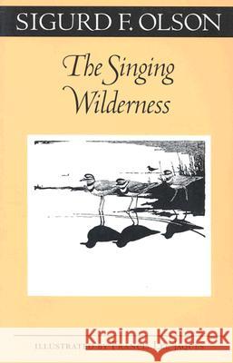The Singing Wilderness Sigurd F. Olson Francis Lee Jaques Siguard Olson 9780816629923 University of Minnesota Press - książka