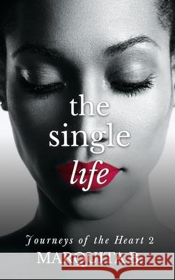 The Single Life Marquita B 9781733018364 Corks and Coils Publishing - książka