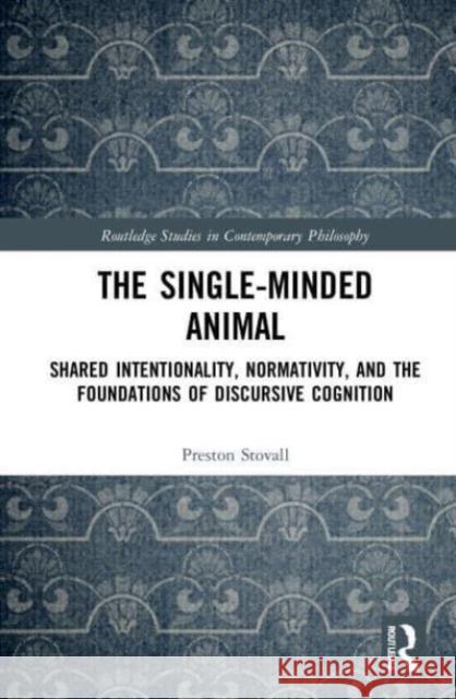The Single-Minded Animal Preston Stovall 9780367724061 Taylor & Francis Ltd - książka
