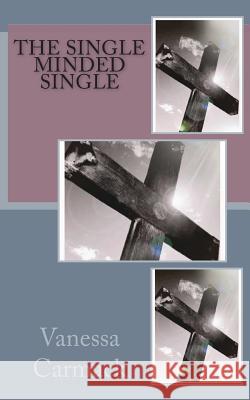 The Single Minded Single Danielle Moore Vanessa Carmack 9781729629680 Createspace Independent Publishing Platform - książka