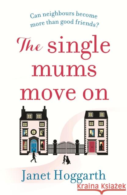 The Single Mums Move On Janet Hoggarth 9781838930615 Bloomsbury Publishing PLC - książka