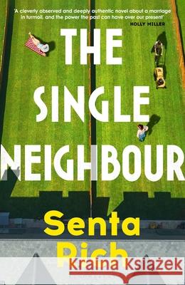 The Single Neighbour Senta Rich 9781526689092 Bloomsbury Publishing PLC - książka