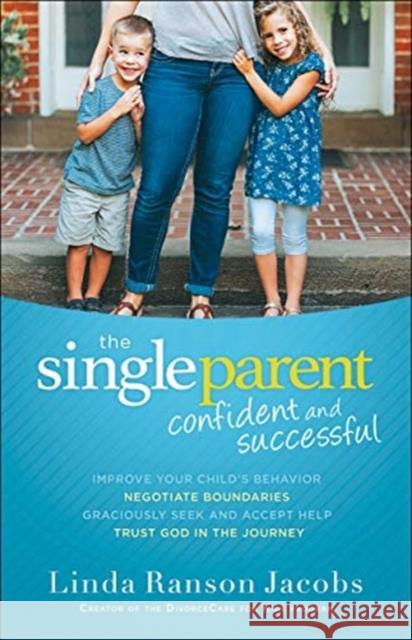 The Single Parent: Confident and Successful Jacobs, Linda Ranson 9780764232848 Bethany House Publishers - książka