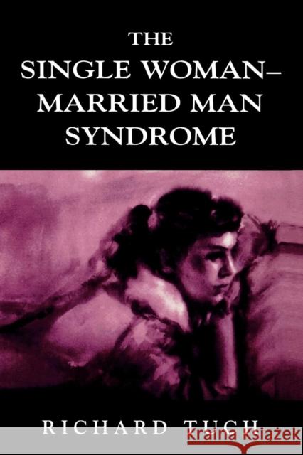 The Single Woman-Married Man Syndrome Richard Tuch 9780765703330 Jason Aronson - książka