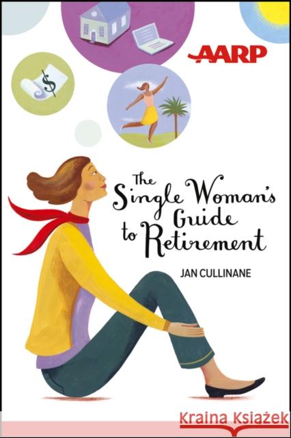 The Single Woman's Guide to Retirement Jan Cullinane 9781118229507  - książka