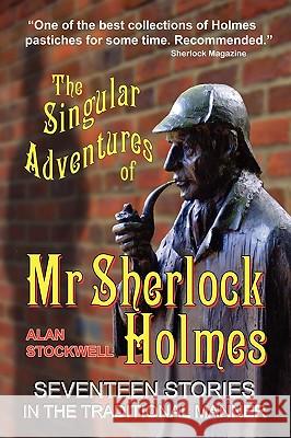 The Singular Adventures of Mr Sherlock Holmes Alan Stockwell 9780956501301 Vesper Hawk Publishing - książka