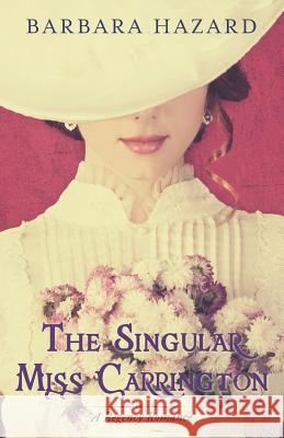 The Singular Miss Carrington Barbara Hazard 9781070892023 Independently Published - książka