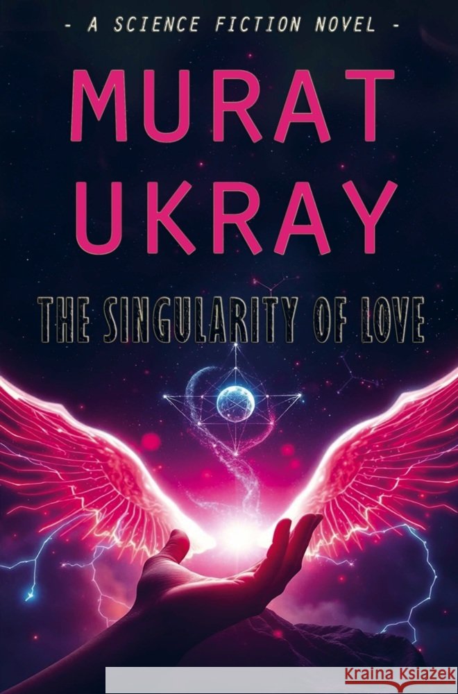 The Singularity of Love Ukray, Murat 9786253874377 Cheapest Books - książka