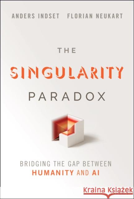 The Singularity Paradox: Bridging the Gap Between Humanity and AI Florian Neukart 9781394309641 Wiley - książka