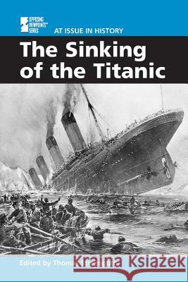 The Sinking of the Titanic Thomas Streissguth 9780737708240 Greenhaven Press - książka