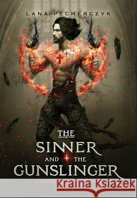 The Sinner and the Gunslinger Lana Pecherczyk   9781922989130 Lana Pecherczyk - książka