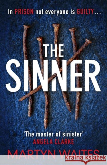 The Sinner: In prison not everyone is guilty . . . Martyn Waites   9781785765490 Zaffre - książka