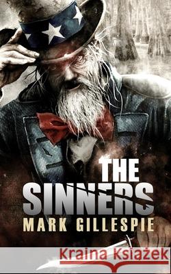 The Sinners: A Post-Apocalyptic Thriller Mark Gillespie 9781091410572 Independently Published - książka
