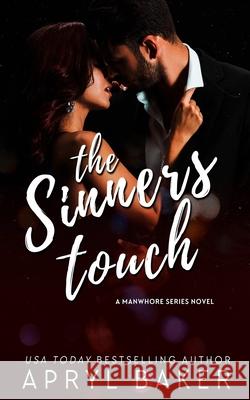 The Sinner's Touch - Anniversary Edition Apryl Baker 9781640348882 Limitless Publishing LLC - książka