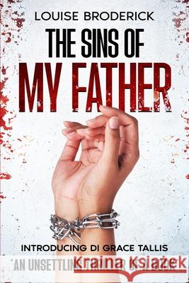 The Sins Of My Father: An unsettling thriller of a book Louise Broderick 9781739304959 Lavender and White - książka