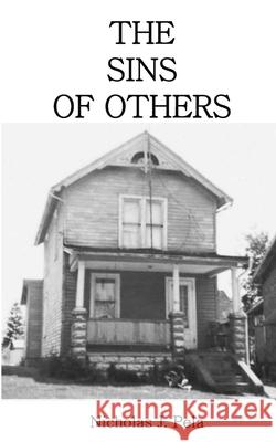 The Sins of Others Nicholas J. Pela 9781448694778 Createspace - książka