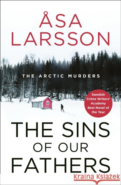 The Sins of our Fathers: SHORTLISTED for the CWA Crime Fiction in Translation Dagger Asa Larsson 9780857051745 Quercus Publishing - książka