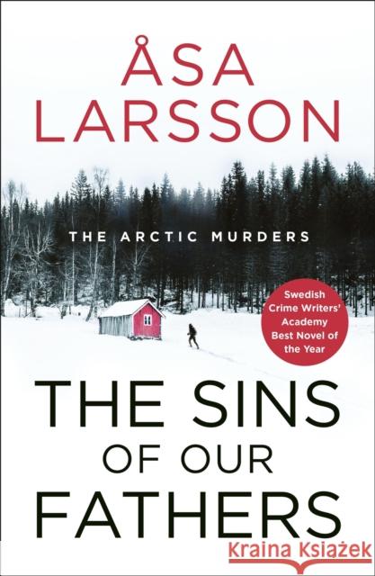 The Sins of our Fathers: SHORTLISTED for the CWA Crime Fiction in Translation Dagger Asa Larsson 9781849167383 Quercus Publishing - książka