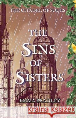 The Sins of Sisters Emma Bradley 9781915909404 Emma Bradley Books - książka