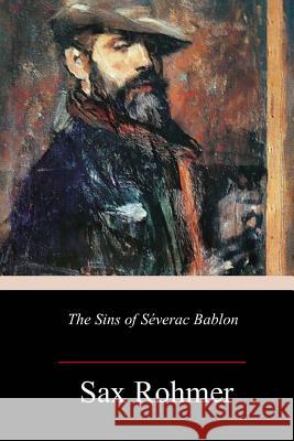 The Sins of Séverac Bablon Rohmer, Sax 9781984369468 Createspace Independent Publishing Platform - książka